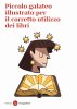 Copertina del libro Piccolo galateo per il corretto utilizzo dei libri