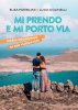 Copertina del libro Mi prendo e mi porto via. Diario emozionale di due viaggiatori