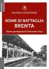 Copertina del libro Nome di battaglia Brenta. Storia partigiana di Fortunato Fusi