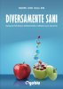 Copertina del libro Diversamente sani. Manuale per meglio sopravvivere ai medici e alle malattie