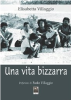 Copertina del libro Una vita bizzarra