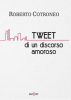 Copertina del libro Tweet di un discorso amoroso