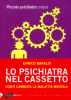 Copertina del libro Lo psichiatra nel cassetto. Com'è cambiata la malattia mentale