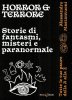 Copertina del libro Horror & Terrore. Storie di fantasmi, misteri e paranormale