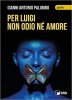 Copertina del libro Per Luigi non odio né amore 