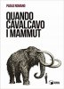 Copertina del libro Quando cavalcavo i mammut