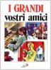 Copertina del libro I grandi vostri amici