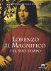 Copertina del libro Lorenzo il Magnifico e il suo tempo