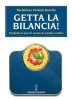 Copertina del libro Getta la bilancia! Trasforma il peso in eccesso in energia 