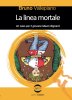 Copertina del libro La linea mortale. Un caso per il giovane Mauro Bignami 