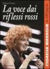 Copertina del libro La voce dai riflessi rossi. Fiorella Mannoia in 100 pagine