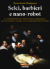 Copertina del libro Selci, barbieri e nano-robot. La sorprendente storia della chirurgia, dall'età della pietra alle frontiere del futuro - Pierre