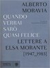 Copertina del libro Quando verrai sarò quasi felice. Lettere a Elsa Morante 1947-1983