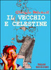 Copertina del libro Il vecchio e Celestine