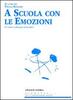 Copertina del libro A scuola con le emozioni. Un nuovo dialogo educativo 