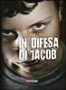 Copertina del libro In difesa di Jacob 