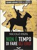 Copertina del libro Non è tempo di fare gli eroi 