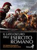 Copertina del libro Il lato oscuro dell'esercito romano