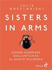 Copertina del libro Sisters in Arms. Donne guerriere dall'antichità al nuovo millennio 