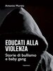 Copertina del libro Educati alla violenza