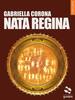 Copertina del libro Nata regina