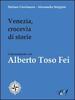 Copertina del libro Venezia, crocevia di storie. Conversazione con Alberto Toso Fei