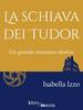 Copertina del libro La schiava dei Tudor