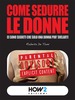 Copertina del libro Come sedurre le donne 