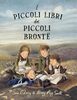 Copertina del libro I piccoli libri dei piccoli Brontë 