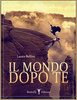 Copertina del libro Il mondo dopo te