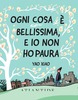 Copertina del libro Ogni cosa è bellissima e io non ho paura