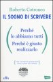 Il sogno di scrivere. Perché lo abbiamo tutti. Perché è giusto realizzarlo