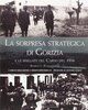 Copertina del libro La sorpresa strategica di Gorizia e le spallate del Carso del 1916