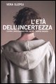 L'età dell'incertezza