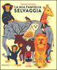 Copertina del libro La mia famiglia selvaggia 