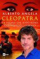 Cleopatra. La regina che sfidò Roma e conquistò l'eternità