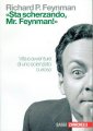 «Sta scherzando Mr. Feynman!» Vita e avventure di uno scienziato curioso