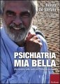 Psichiatria mia bella. Alla ricerca delle cure che Basaglia sognava