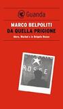 Da quella prigione. Moro, Warhol e le Brigate Rosse