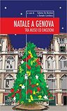 Natale a Genova. Tra musei ed emozioni