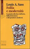 Follia e modernità. La pazzia alla luce dell'arte, della letteratura e del pensiero moderni