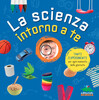 Copertina del libro La scienza intorno a te - Exploratorium