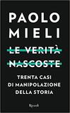 Le verità nascoste. Trenta casi di manipolazione della storia