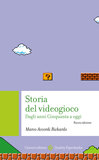 Storia del videogioco. Dagli anni Cinquanta a oggi