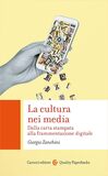 La cultura nei media. Dalla carta stampata alla frammentazione digitale