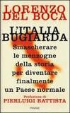 L'Italia bugiarda. Smascherare le menzogne della storia per diventare finalmente un Paese normale